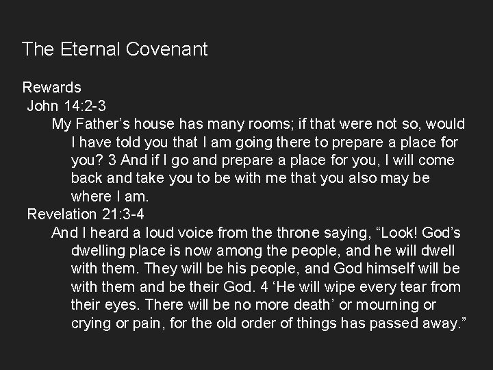 The Eternal Covenant Rewards John 14: 2 -3 My Father’s house has many rooms;