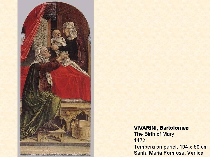 VIVARINI, Bartolomeo The Birth of Mary 1473 Tempera on panel, 104 x 50 cm