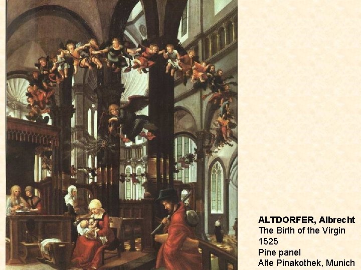ALTDORFER, Albrecht The Birth of the Virgin 1525 Pine panel Alte Pinakothek, Munich 