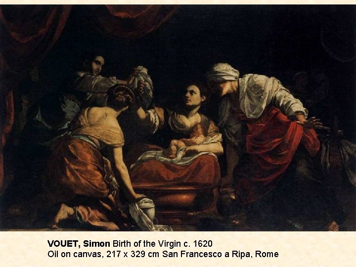 VOUET, Simon Birth of the Virgin c. 1620 Oil on canvas, 217 x 329