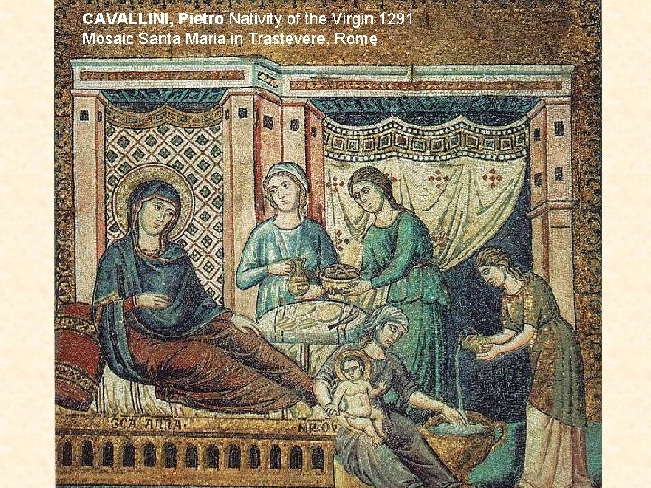 CAVALLINI, Pietro Nativity of the Virgin 1291 Mosaic Santa Maria in Trastevere, Rome 