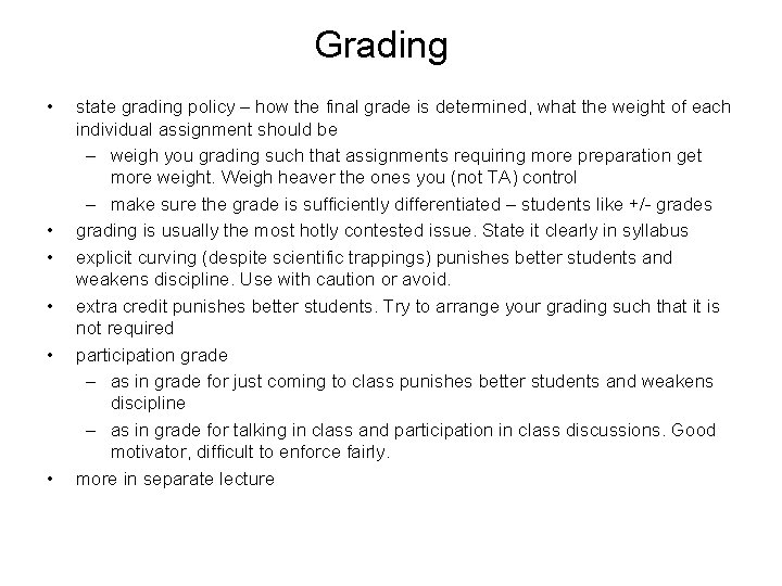 Grading • • • state grading policy – how the final grade is determined,
