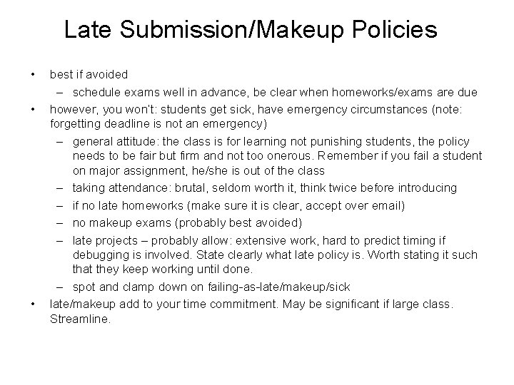 Late Submission/Makeup Policies • • • best if avoided – schedule exams well in