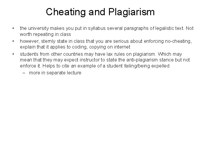 Cheating and Plagiarism • • • the university makes you put in syllabus several