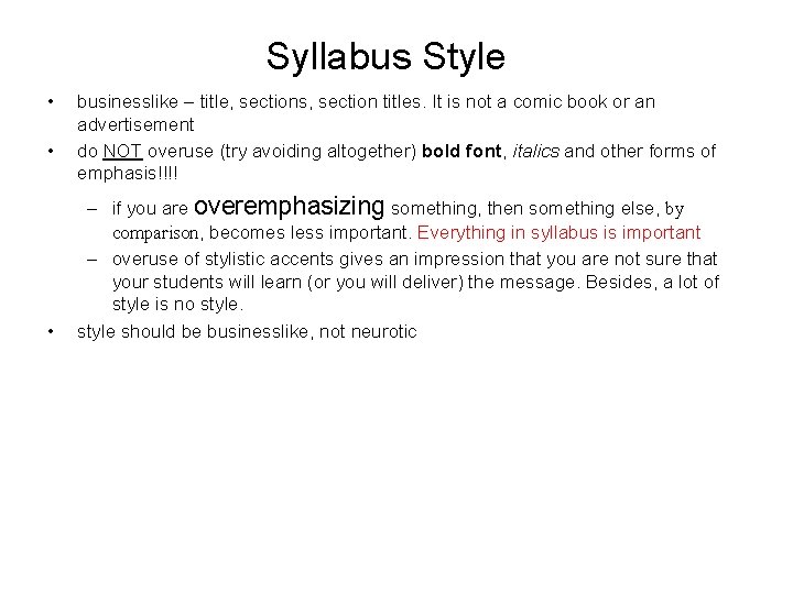 Syllabus Style • • • businesslike – title, sections, section titles. It is not