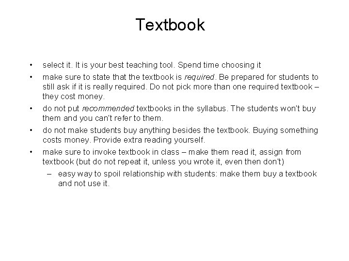 Textbook • • • select it. It is your best teaching tool. Spend time
