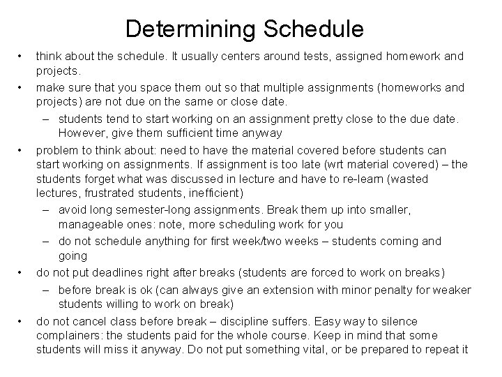 Determining Schedule • • • think about the schedule. It usually centers around tests,