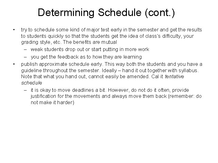 Determining Schedule (cont. ) • • try to schedule some kind of major test