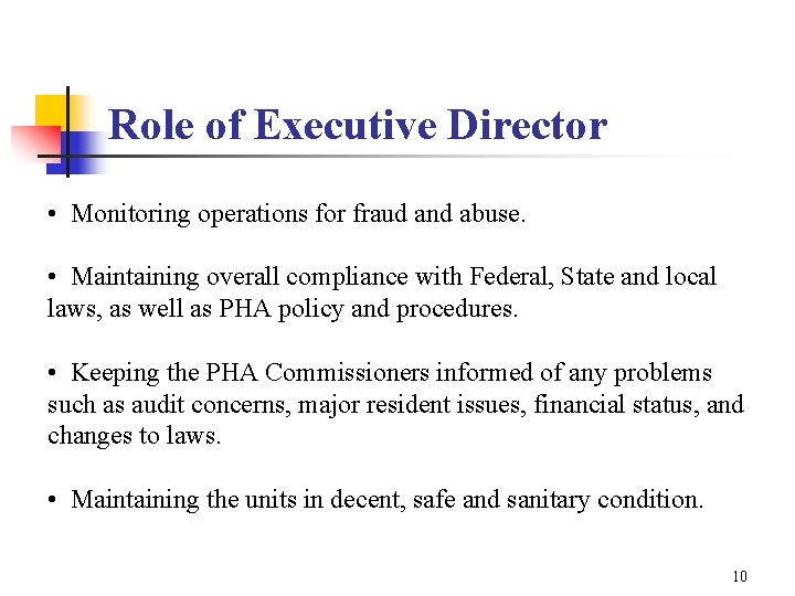 Role of Executive Director • Monitoring operations for fraud and abuse. • Maintaining overall
