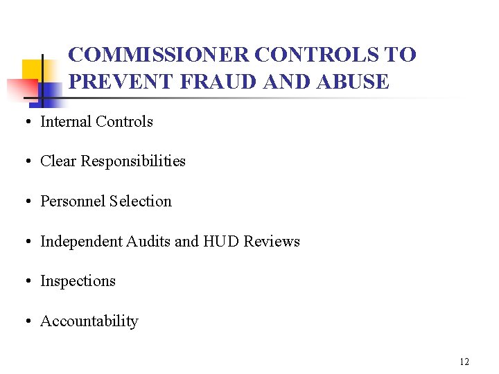 COMMISSIONER CONTROLS TO PREVENT FRAUD AND ABUSE • Internal Controls • Clear Responsibilities •