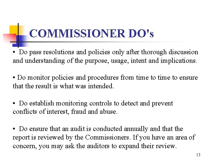 COMMISSIONER DO's • Do pass resolutions and policies only after thorough discussion and understanding