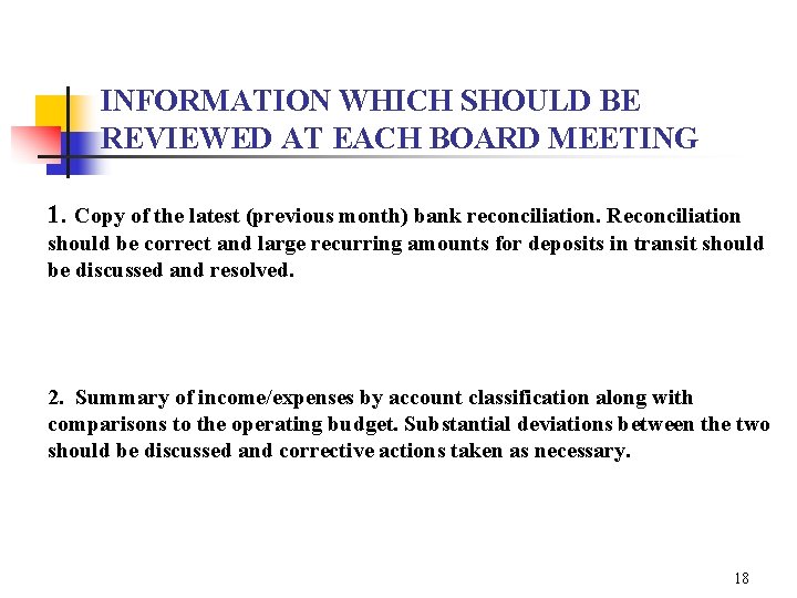 INFORMATION WHICH SHOULD BE REVIEWED AT EACH BOARD MEETING 1. Copy of the latest