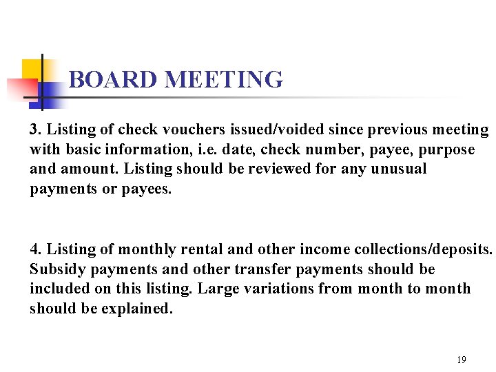 BOARD MEETING 3. Listing of check vouchers issued/voided since previous meeting with basic information,