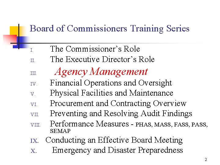 Board of Commissioners Training Series I. III. IV. V. VIII. The Commissioner’s Role The