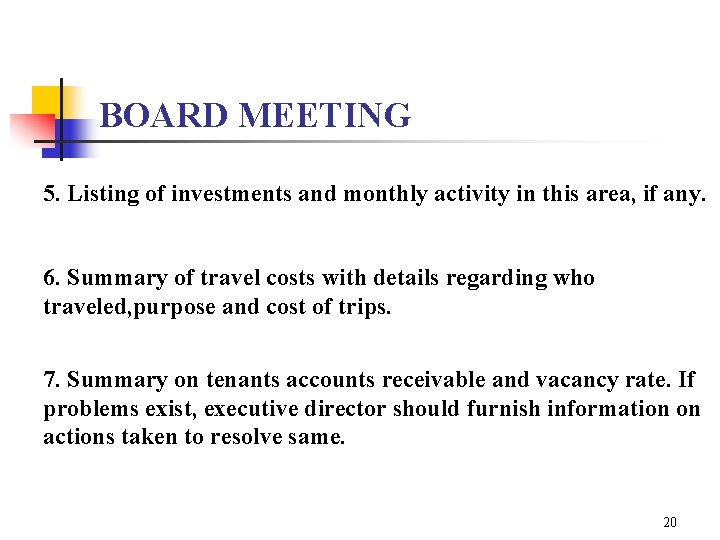 BOARD MEETING 5. Listing of investments and monthly activity in this area, if any.