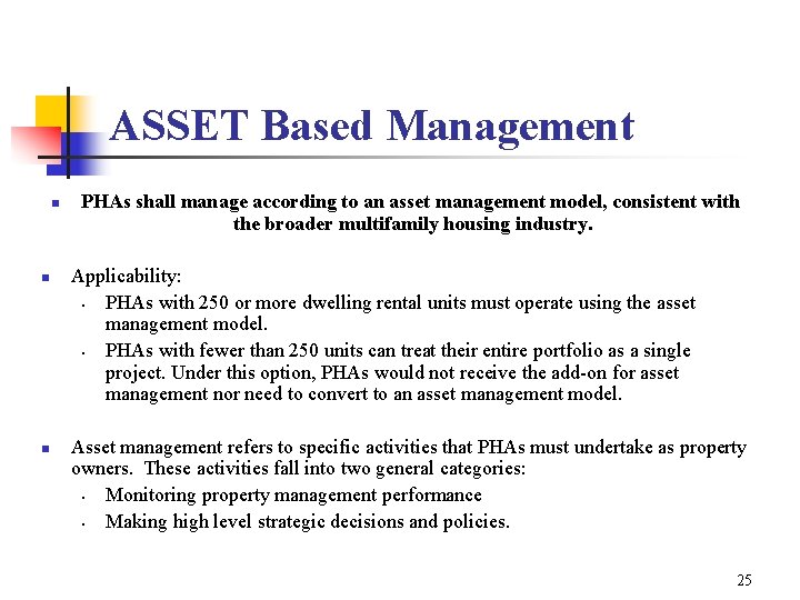ASSET Based Management n n n PHAs shall manage according to an asset management