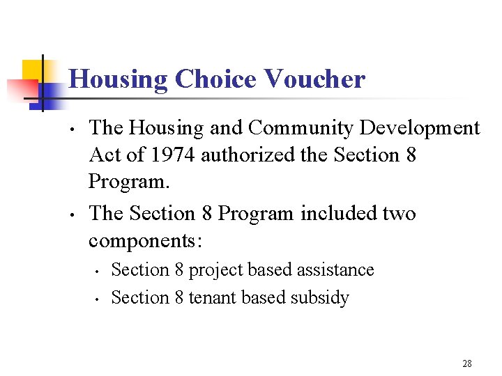 Housing Choice Voucher • • The Housing and Community Development Act of 1974 authorized