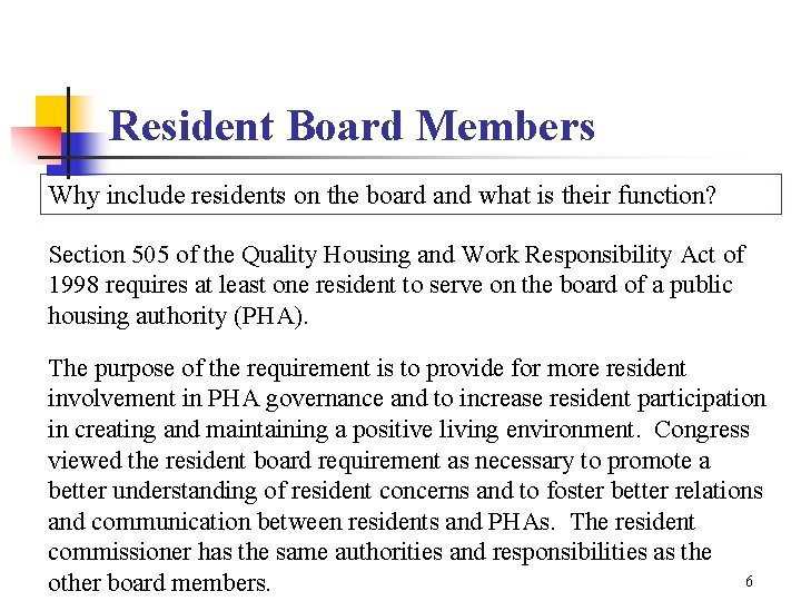 Resident Board Members Why include residents on the board and what is their function?