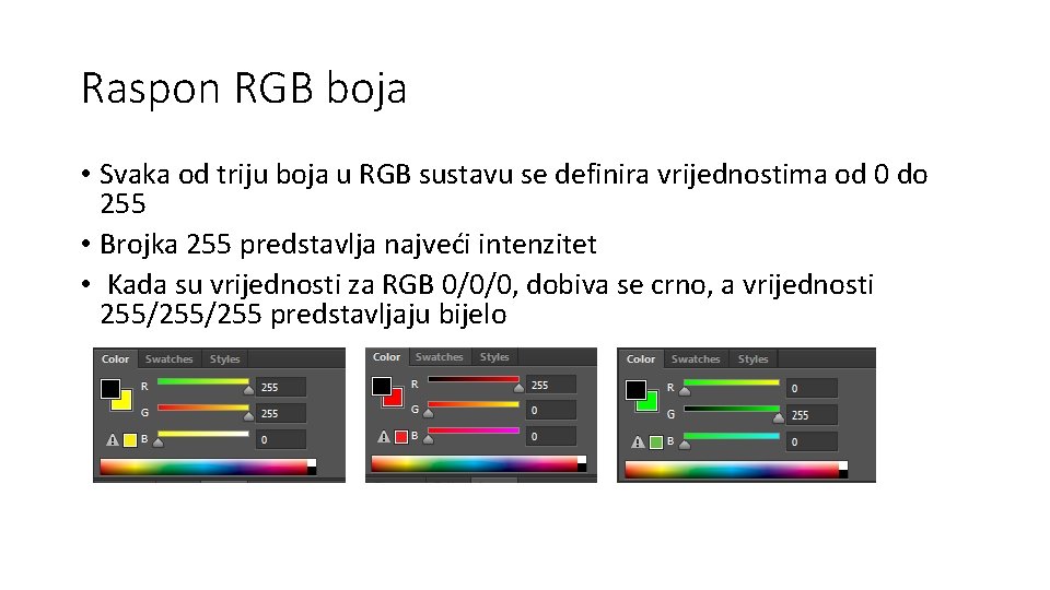 Raspon RGB boja • Svaka od triju boja u RGB sustavu se definira vrijednostima