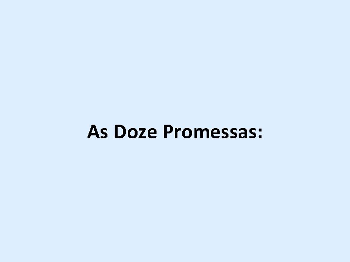 As Doze Promessas: 
