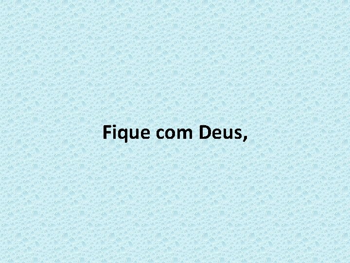 Fique com Deus, 