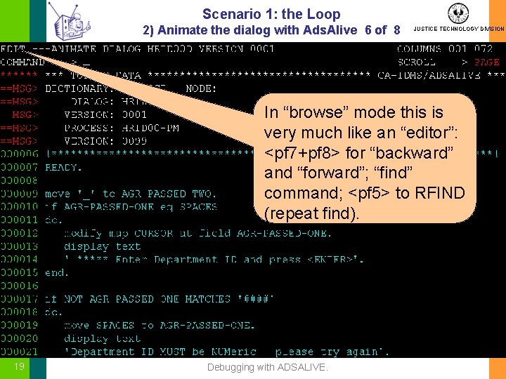 Scenario 1: the Loop 2) Animate the dialog with Ads. Alive 6 of 8