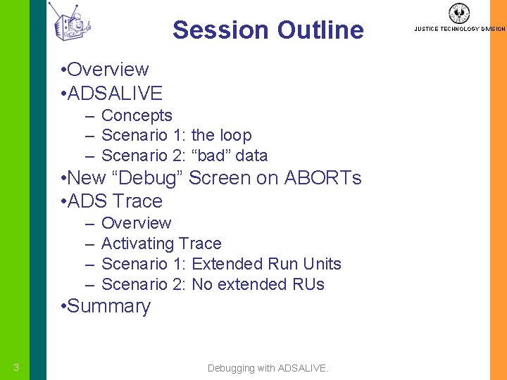 Session Outline • Overview • ADSALIVE – Concepts – Scenario 1: the loop –