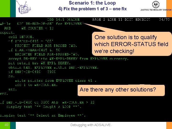 Scenario 1: the Loop 4) Fix the problem 1 of 3 – one fix