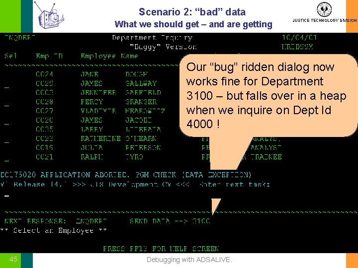 Scenario 2: “bad” data What we should get – and are getting JUSTICE TECHNOLOGY