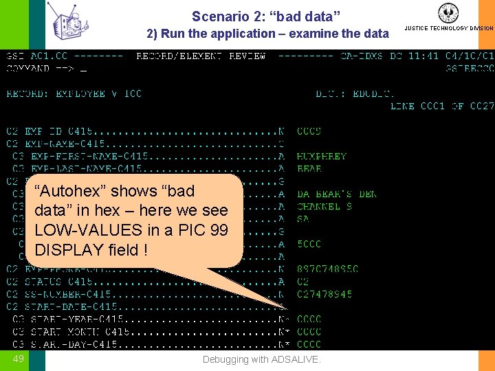 Scenario 2: “bad data” 2) Run the application – examine the data “Autohex” shows