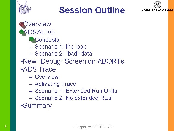 Session Outline • Overview • ADSALIVE – Concepts – Scenario 1: the loop –