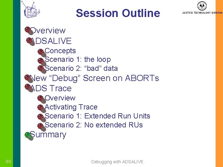 Session Outline • Overview • ADSALIVE – Concepts – Scenario 1: the loop –