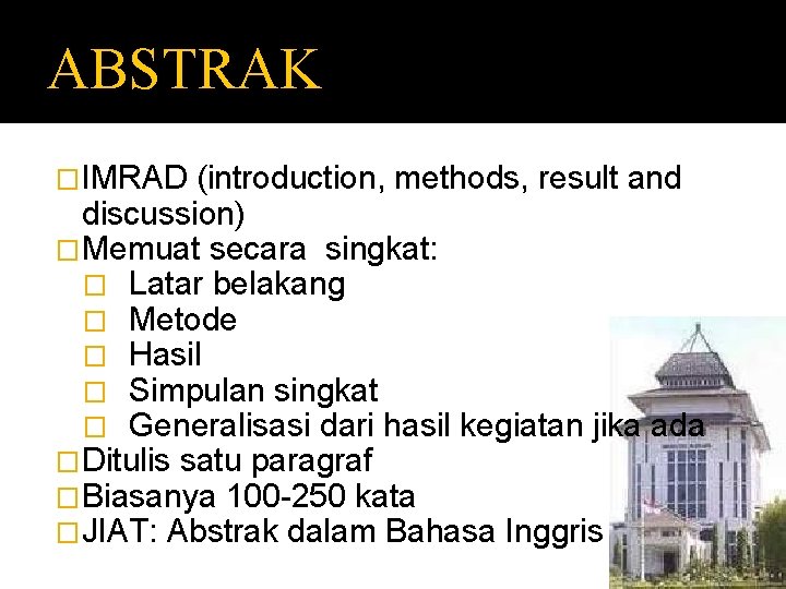 ABSTRAK �IMRAD (introduction, methods, result and discussion) �Memuat secara singkat: � Latar belakang �