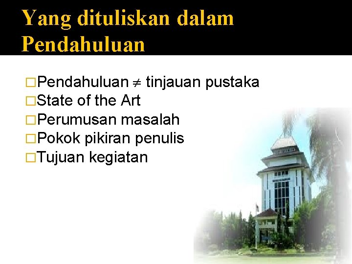 Yang dituliskan dalam Pendahuluan �Pendahuluan tinjauan �State of the Art �Perumusan masalah �Pokok pikiran