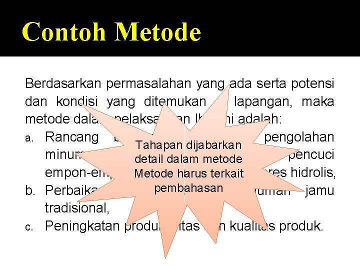 Contoh Metode Berdasarkan permasalahan yang ada serta potensi dan kondisi yang ditemukan di lapangan,