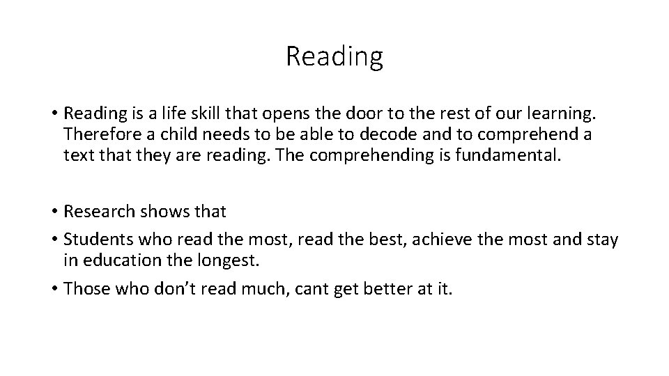 Reading • Reading is a life skill that opens the door to the rest