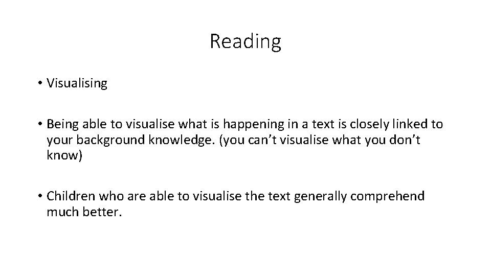 Reading • Visualising • Being able to visualise what is happening in a text