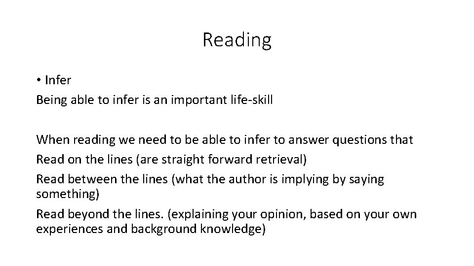 Reading • Infer Being able to infer is an important life-skill When reading we