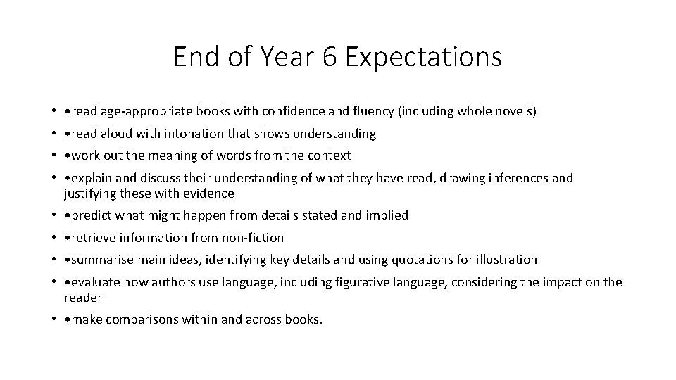 End of Year 6 Expectations • • read age-appropriate books with confidence and fluency