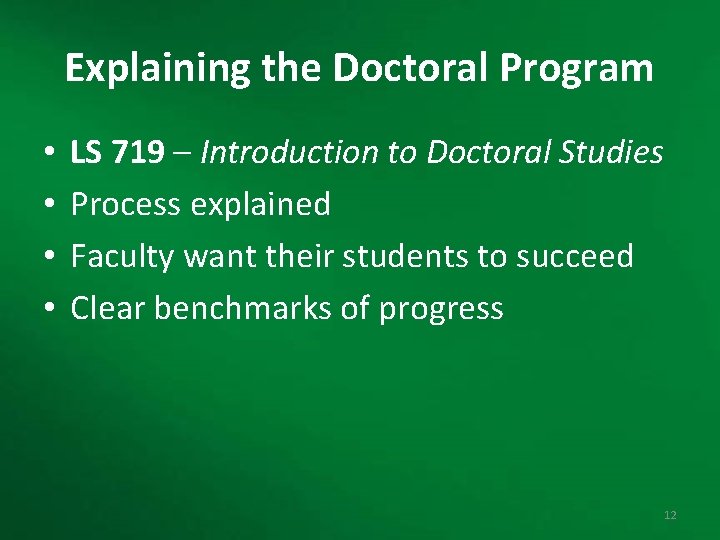 Explaining the Doctoral Program • • LS 719 – Introduction to Doctoral Studies Process