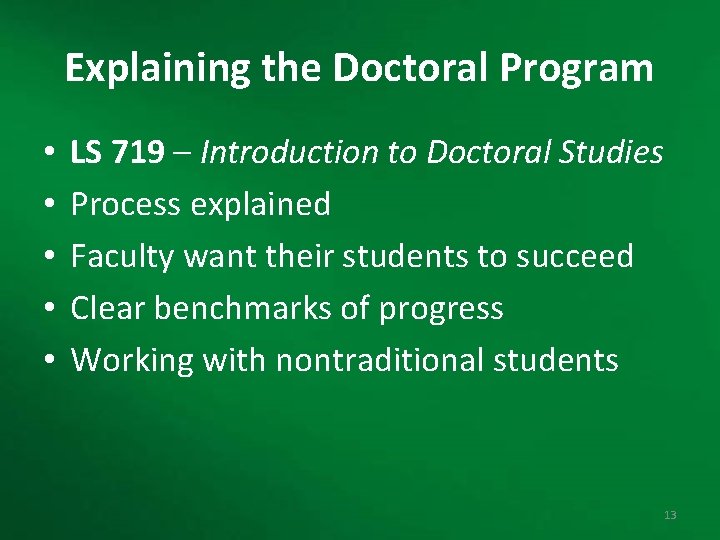 Explaining the Doctoral Program • • • LS 719 – Introduction to Doctoral Studies