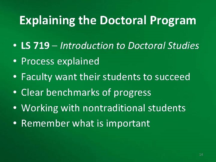 Explaining the Doctoral Program • • • LS 719 – Introduction to Doctoral Studies