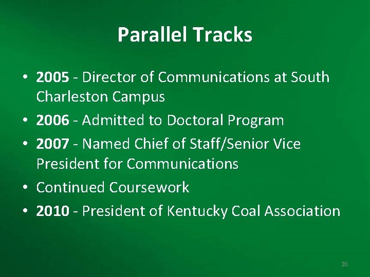 Parallel Tracks • 2005 - Director of Communications at South Charleston Campus • 2006