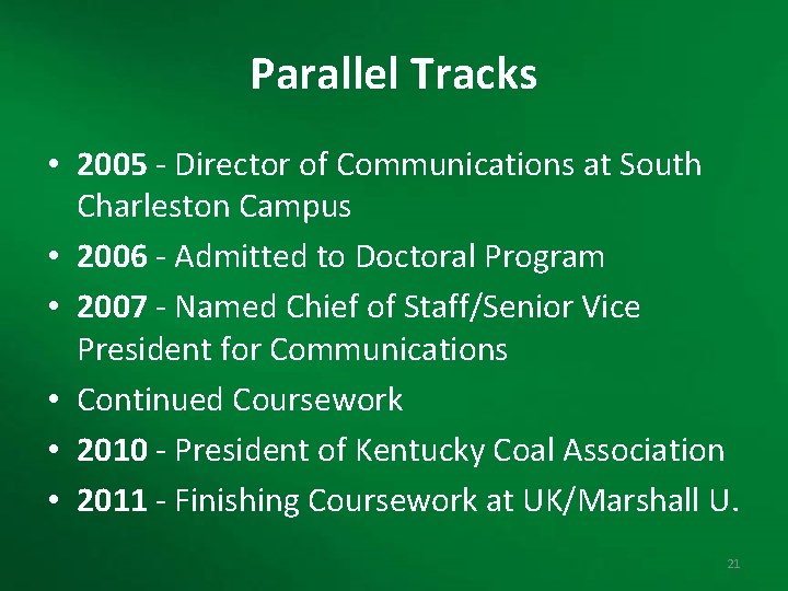 Parallel Tracks • 2005 - Director of Communications at South Charleston Campus • 2006