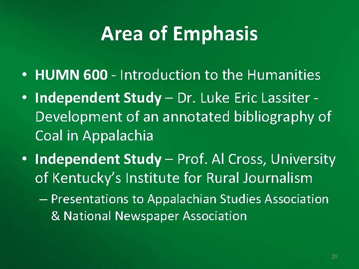 Area of Emphasis • HUMN 600 - Introduction to the Humanities • Independent Study