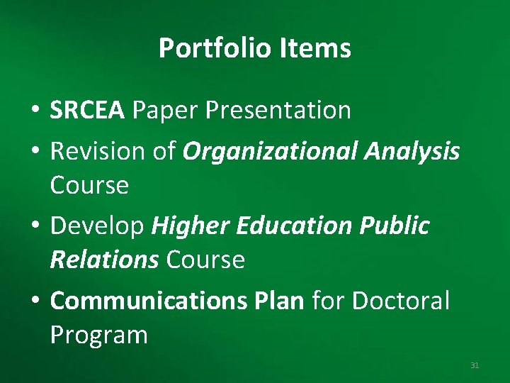 Portfolio Items • SRCEA Paper Presentation • Revision of Organizational Analysis Course • Develop