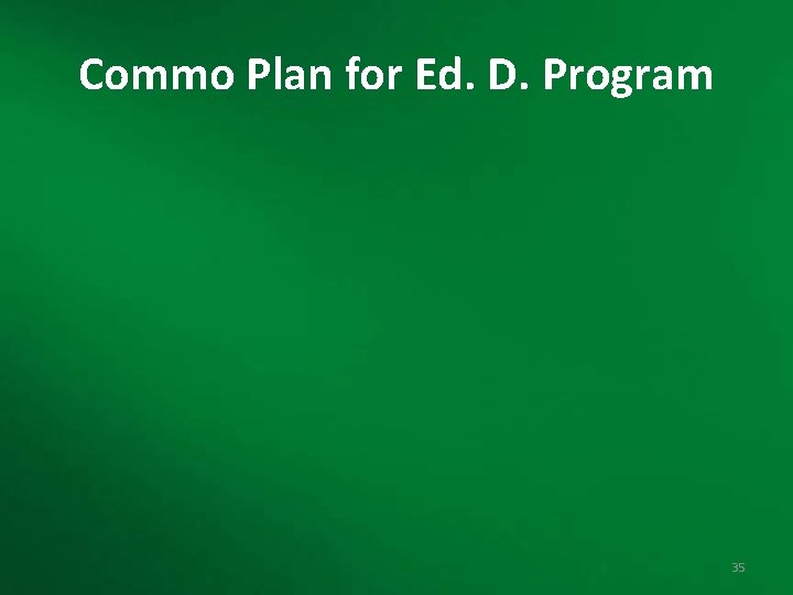 Commo Plan for Ed. D. Program 35 