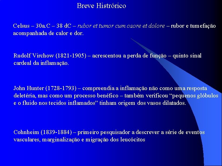 Breve Histrórico Celsus – 30 a. C – 38 d. C – rubor et