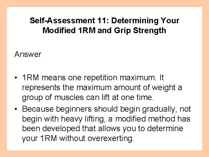 Self-Assessment 11: Determining Your Modified 1 RM and Grip Strength Answer • 1 RM