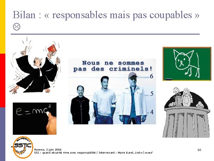 Bilan : « responsables mais pas coupables » Rennes, 2 juin 2006 SSI :